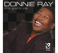 Donnie Ray - I'll Be Good to You