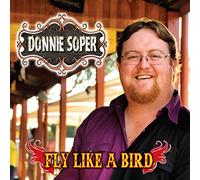 Donnie Soper - Fly Like A Bird [Import]