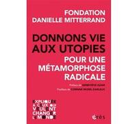 Donnons vie aux utopies Fondation Danielle Mitterrand (Auteur), Geneviève Azam (Préface), Corinne Morel-Darleux (Postface)