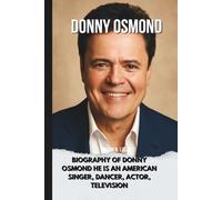 Donny Osmond: Biography of The Osmonds were an American family musicians ensemble that attained widespread fame during their peak years.