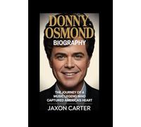 Donny Osmond Biography: The Journey of a Music Legend Who Captured America’s Heart