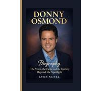 DONNY OSMOND BIOGRAPHY: The Voice, the Fame, and the Journey Beyond the Spotlight
