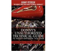 Donny's Unauthorized Technical Guide To Harley Davidson 1936-2008