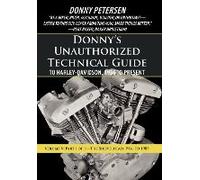 Donny's Unauthorized Technical Guide To Harley-Davidson, 1936 To Present