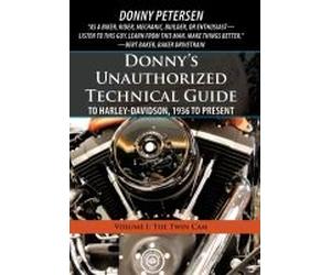 Donny's Unauthorized Technical Guide To Harley-Davidson, 1936 To Present