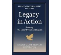 Donor and Volunteer Blueprint Book: A Step-by-Step Guide to Building Purpose-Driven Support for Legacy of Love Recovery
