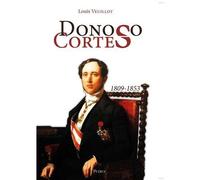 Donoso Cortès - L371 - Louis Veuillot - Rassemblement A Son Image - broché - Biographie