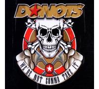 Donots - We're Not Gonna Take It [Import]