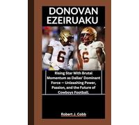 DONOVAN EZEIRUAKU: Rising Star With Brutal Momentum as Dallas’ Dominant Force - Unleashing Power, Passion, and the Future of Cowboys Football.