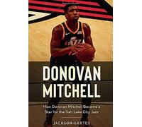 Donovan Mitchell: How Donovan Mitchell Became A Star For The Salt Lake City Jass
