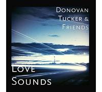 Donovan Tucker & Friends - Love Sounds