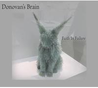 Donovan's Brain - Faith in Failure