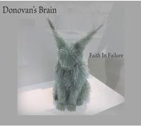 Donovan's Brain – Faith in Failure – CD