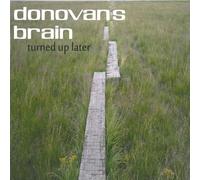 Donovan's Brain Turned Up Later (Vinyl)