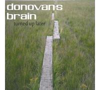 Donovan's Brain – Turned Up Later – LP + CD – Import