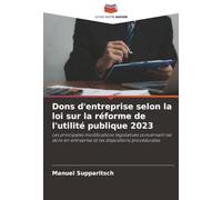 Dons d'entreprise selon la loi sur la réforme de l'utilité publique 2023: Les principales modifications législatives concernant les dons en entreprise et les dispositions procédurales