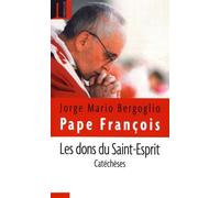 Dons du Saint-Esprit (Les) : Catéchèses