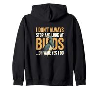 Dont Always Stop and Look at Bids Humour pour Les Amoureux des Oiseaux Sweat à Capuche
