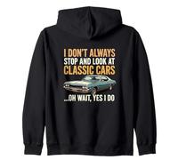 Don't Always Stop Look Classic Cars Yes I Do Car Athusiast Sweat à Capuche