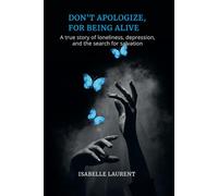 DON'T APOLOGIZE, FOR BEING ALIVE