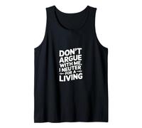 Don't Argue With Me I Neuter For A Living ------ Débardeur
