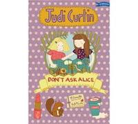 Dont Ask Alice by Judi Curtin Judi Curtin (Auteur)