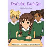 Don't Ask, Don't Get: A selective mutism story