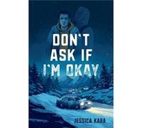 Dont Ask If Im Okay by Jessica Kara Jessica Kara (Auteur)