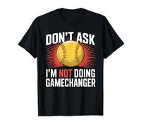 Don't Ask I'm Not Doing Gamechanger Jeux de Mots de Baseball T-Shirt