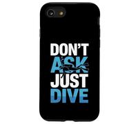 Don't Ask Just Dive Scuba Diving Lover Ocean Coque pour iPhone SE (2020) / 7/8