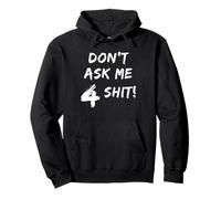 Don't Ask Me 4 Shit Funny Sarcastic Retro Saying Années 80 et 90 Sweat à Capuche