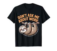 Don't Ask Me About Work Bureau Sarcastique occupé - T-Shirt