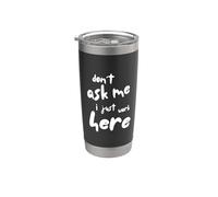 Don't Ask Me I Just Work Here Gobelet isotherme en acier inoxydable double paroi