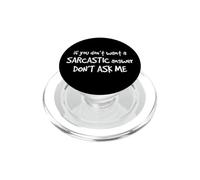 Don't Ask Me Sarcastic Answer Quote Funny Humour Witty Saying PopSockets PopGrip pour MagSafe
