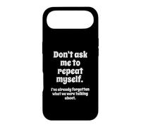 Don't Ask Me to Repeat Myself I've Already Forgotten Joke Coque pour iPhone Air