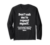 Don't Ask Me to Repeat Myself I've Already Forgotten Joke Manche Longue