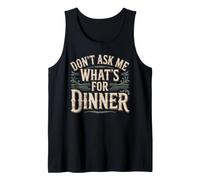 Don't Ask Me What's for Dinner Blagues affamées de mère Débardeur