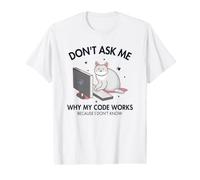 Don't Ask me Why My Code Works Developer Coder Programmateur T-Shirt Graphique avec Valeur