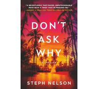 Don't Ask Why: A Thriller