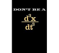 Don't Be A D3x Dt3: Math Blank Lined Journal Notebook