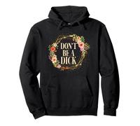 Don't Be A Dick Funny Saying Humour Sarcasm Sweat à Capuche