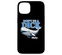 Don't Be A Dick - Moby Funny Coque pour iPhone 13