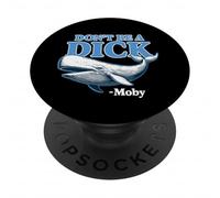 Don't Be A Dick - Moby Funny PopSockets PopGrip Adhésif