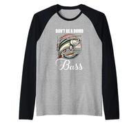 Don't Be A Dumb Bass Funny Fishing Citation Funny Fishing Meme Manche Raglan