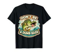 Don't Be A Dumb Bass Funny Word Play Pun Cartoon Fish Fishing T-Shirt