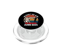 Don't Be A Dumb Bass PopSockets PopGrip pour MagSafe