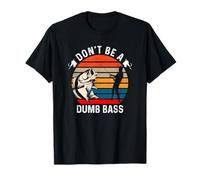 Don't Be A Dumb Bass T-Shirt