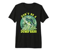 Don't Be A Dumb Bass T-Shirt Haut de Gamme