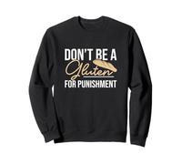 Don't Be A Gluten for Punishment Mode de Vie Amusant sans Gluten Sweatshirt