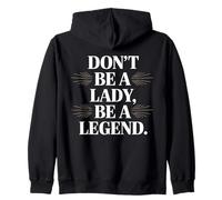 Don't Be A Lady Be A Legend Femme Fête des Mères Légende Sweat à Capuche